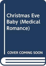 Christmas-Eve Baby (Medical Romance)