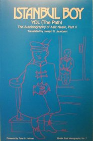 Istanbul Boy: The Path: The Autobiography of Aziz Nesin (Middle East Monograph: No. 7)