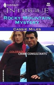 Rocky Mountain Mystery (Colorado Crime Consultants, Bk 1) (Harlequin Intrigue, No 820)