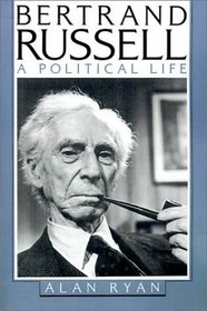 Bertrand Russell : A Political Life