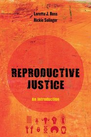 Reproductive Justice: An Introduction (Reproductive Justice: A New Vision for the 21st Century)