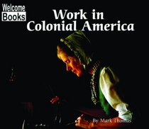 Work In Colonial America (Turtleback School & Library Binding Edition)