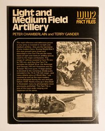 Light and Medium Field Artillery (World War 2 Fact Files)