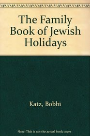 The Family Book of Jewish Holidays