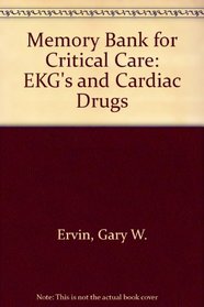 Memory Bank for Critical Care: Ekgs and Cardiac Drugs