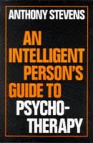 An Intelligent Person's Guide to Psychotherapy (Intelligent Person's Guide S.)