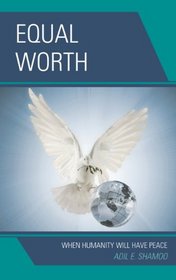 Equal Worth: When Humanity Will Have Peace