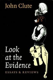 Look at the Evidence: Essays and Reviews (Liverpool Science Fiction Texts & Studies)
