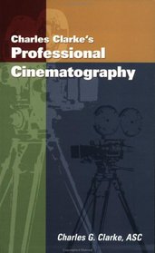 Charles Clarke's Professional Cinematography