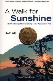 A Walk for Sunshine : A 2,160 mile expedition for charity on the Appalachian Trail (Official Guides to the Appalachian Trail)