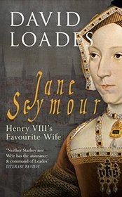 Jane Seymour: Henry VIII's Favourite Wife