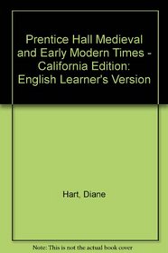 Prentice Hall Medieval and Early Modern Times - California Edition: English Learner's Version (Spanish Edition)