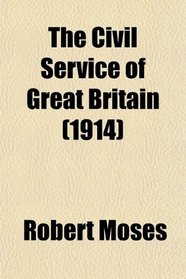 The Civil Service of Great Britain (1914)