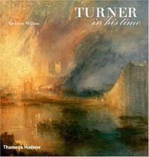 Turner in His Time, Revised and Updated Edition