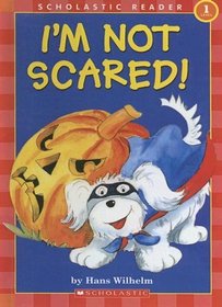 I'm Not Scared! (Scholastic Reader Level 1)
