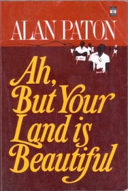 Ah But Your Land Is Beautiful