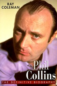 Phil Collins : The Definitive Biography