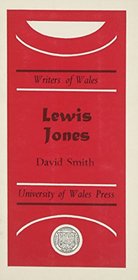 Lewis Jones (University of Wales Press - Writers of Wales)
