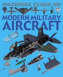 Modern Military Aircraft. Daniel Gilpin and Alex Pang (Machines Close Up)