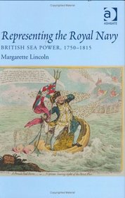 Representing the Royal Navy: British Sea Power, 1750-1815