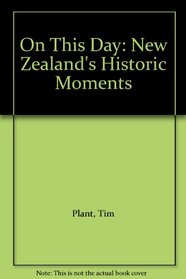On This Day: New Zealand's Historic Moments