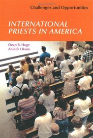 International Priests in America: Challenges And Opportunities