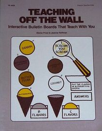 Teaching Off the Wall: Interactive Bulletin Boards That Teach With You