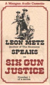 Leon Metz Speaks on Six Gun Justice (1)
