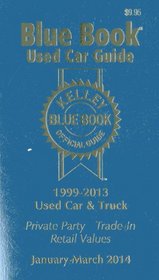 Kelley Blue Book Used Car Guide: Consumer Edition January-March 2014