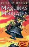 Maquinas Mortales (Linea Juvenil) (Spanish Edition)