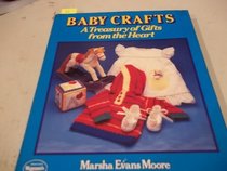 Baby Crafts: A Treasury of Gifts from the Heart