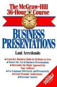 The McGraw-Hill 36-Hour Course: Business Presentations