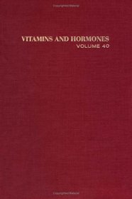 Vitamins and Hormones, Volume 40: Advances in Research and ApplicationsVolume 40