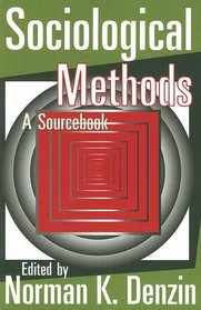 Sociological Methods: A Sourcebook (Methodological Perspectives)