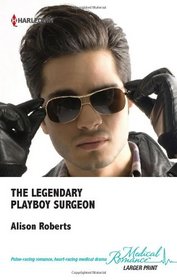 The Legendary Playboy Surgeon (Heartbreakers of St. Patrick's Hospital, Bk 1) (Harlequin Medical, No 548) (Larger Print)