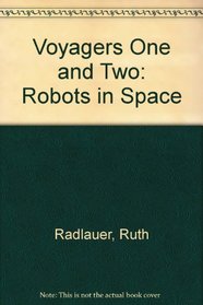 Voyagers One and Two: Robots in Space (Geo Books)