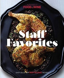 Staff Favorites: Over 150 of Our Most Memorable Recipes