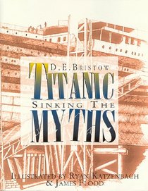 Titanic: Sinking the Myths