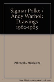Sigmar Polke / Andy Warhol: Drawings 1962-1965