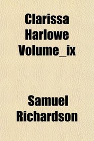 Clarissa Harlowe Volume_ix