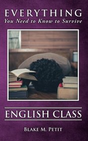 Everything You Need to Know to Survive English Class