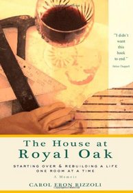 The House at Royal Oak: Starting Over & Rebuilding a Life One Room at a Time