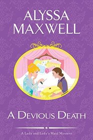 A Devious Death (Lady and Lady's Maid Mystery, Bk 3)