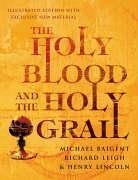 The Holy Blood and the Holy Grail Illustrated Edition