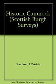 Historic Cumnock: The Archaeological Implications of Development (Scottish Burgh Survey)