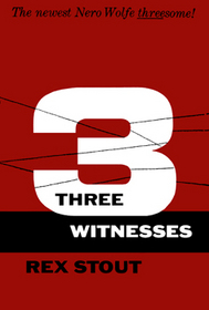 Three Witnesses (Nero Wolfe, Bk 26)