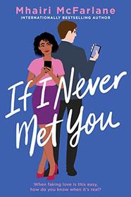 If I Never Met You: A Novel