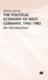 The political economy of West Germany, 1945-1985: An introduction