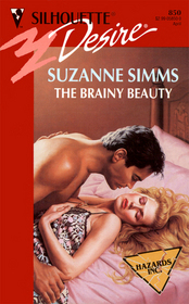 The Brainy Beauty (Hazards, Inc., Bk 1) (Silhouette Desire, No 850)