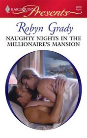 Naughty Nights in the Millionaire's Mansion (Nights of Passion) (Harlequin Presents, No 2850)